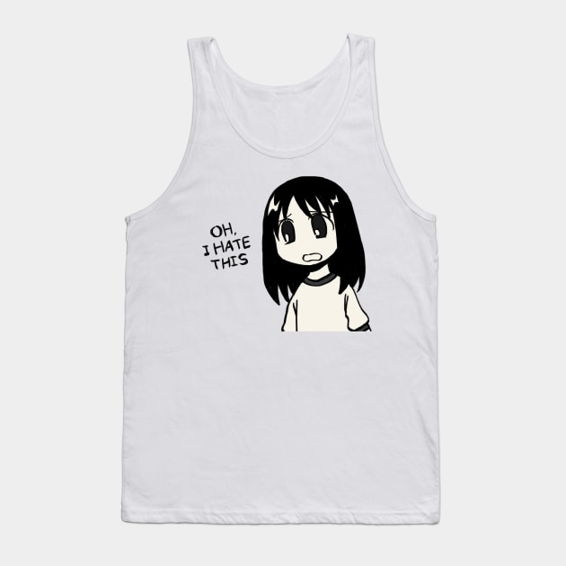 oh i hate this / funny  osaka azumanga daioh meme Tank Top by mudwizard